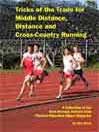 Tricks of the Trade for Middle Distance, Distance & Cross-Country Running